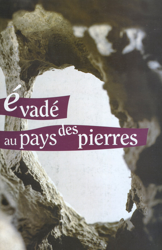 Evadé au pays des pierres